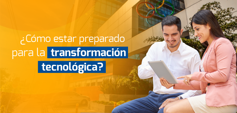 como estar preparado para la transformación tecnologica ?