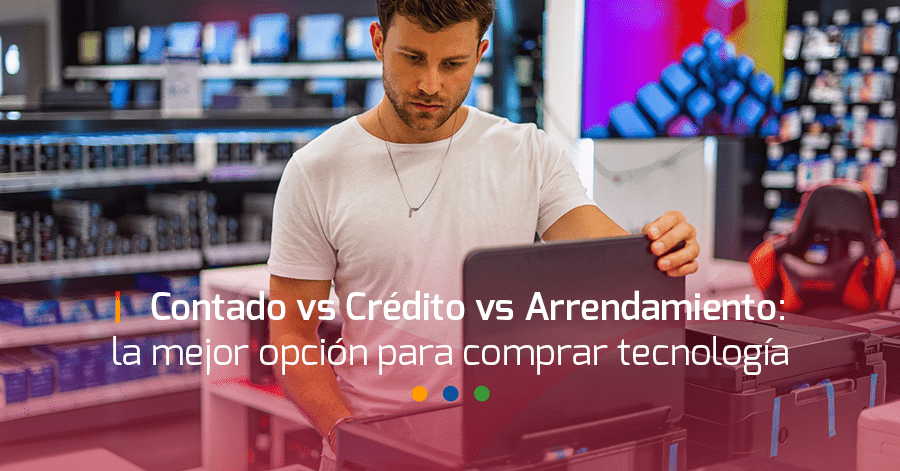 contado vs crédito vs arrendamiento