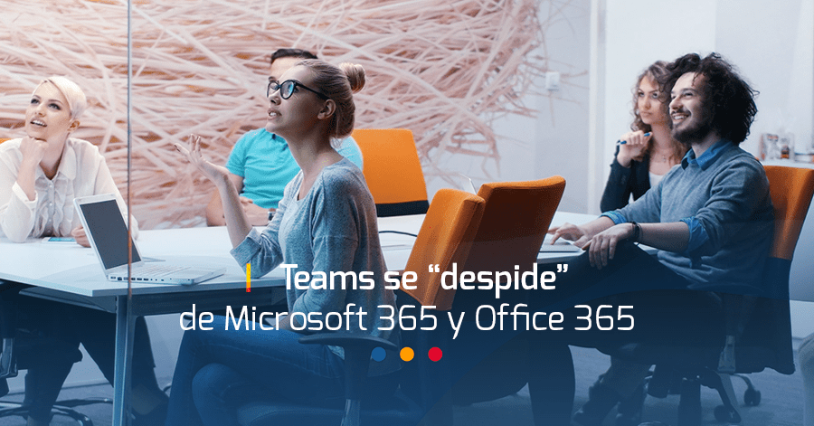 Teams se despide de microsoft 365